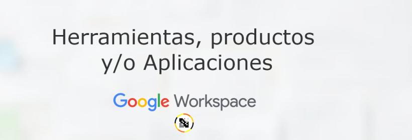 Aplicaciones, herramientas o productos de Google Workspace Perú (Antes ...