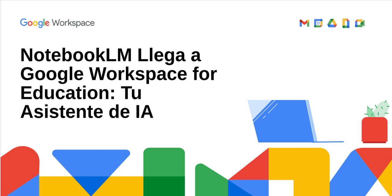 NotebookLM se Integra a Google Workspace for Education